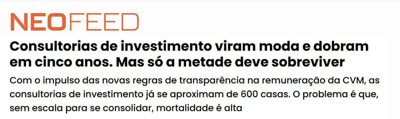 Manchete do NeoFeed: Consultorias de investimento viram moda e dobram em cinco anos. Mas só a metade deve sobreviver.